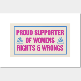 Proud Supporter Of Womens Rights And Wrongs Posters and Art